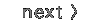 Next